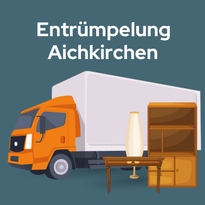 Entrümpelung Aichkirchen