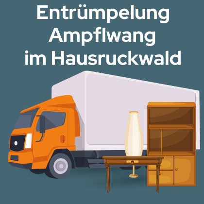 Entrümpelung Ampflwang im Hausruckwald