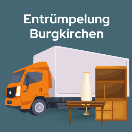Entrümpelung Burgkirchen