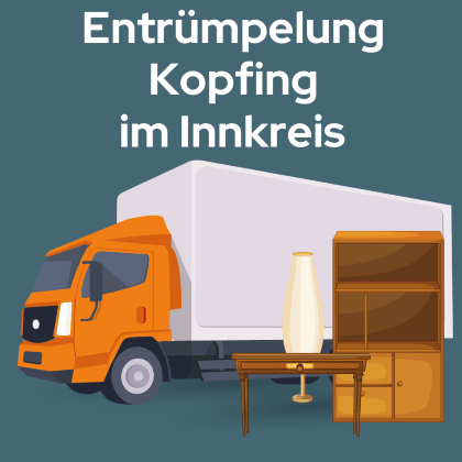 Entrümpelung Kopfing im Innkreis