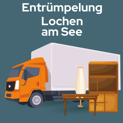 Entrümpelung Lochen am See