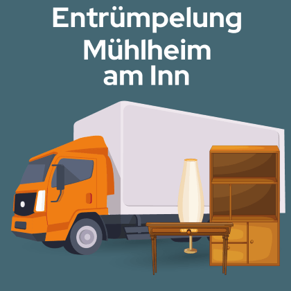 Entrümpelung Mühlheim am Inn
