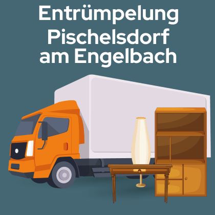 Entrümpelung Pischelsdorf am Engelbach