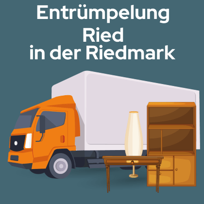 Entrümpelung Ried in der Riedmark