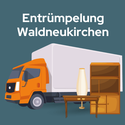 Entrümpelung Waldneukirchen